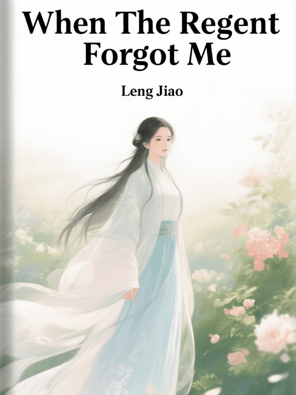 When The Regent Forgot Me